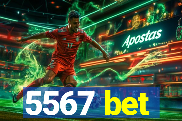 5567 bet